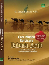 Cara mudah berbicara Bahasa Arab: sebuah pendekatan belajar dan pembelajaran komunikatif