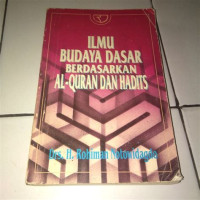 Ilmu Budaya dasar berdasarkan al Qur'an dan Hadits : Rohiman Notowidagdo