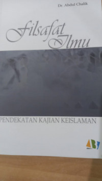 Filsafat Ilmu : Pendekatan Kajian Keislaman