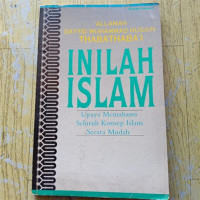 Inilah Islam : upaya memahami seluruh konsep islam secara mudah / 'Allamah Sayyid Muhammad Husain Thabathaba'i;penerjemah: Ahsin Muhammad