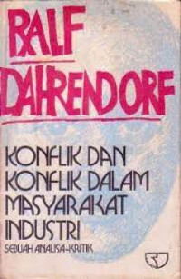 Konflik Dan Konflik Dalam Masyarakat Industri / Ralf Dahrendorf