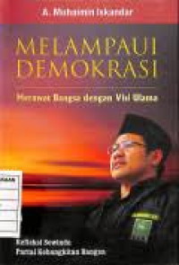 Melampaui demokrasi : merawat bangsa dengan visi ulama / A. Muhaimin Iskandar