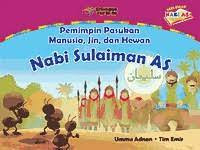 Pemimpin pasukan manusia,jin dan hewan : Nabi Sulaiman AS