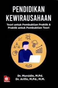 Pendidikan Kewirausahaan : Teori untuk pembuktian praktik dan praktik untuk pembuktian teori