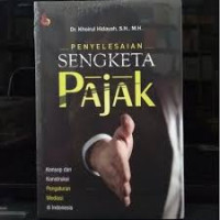 Penyelesaian semgketa pajak: konsep dan kontruksi pengaturan mediasi di Indonesia