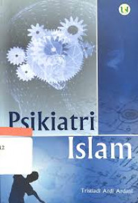 Psikiatri Islam / Tristiadi Ardi Ardani