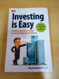 Investing is Easy: Teknik Analisa dan Strategi Investasi Saham untuk Pemula