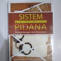 Sistem Pertanggungjawaban Pidana: Perkembangan dan penerapan / Hanafi Amrani dan Mahrus Ali