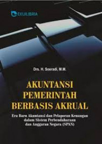 Akuntansi Pemerintah Berbasis Akrual: Era Baru Akuntansi dan Pelaporan Keuangan dealam Sistem Perbendaharaan dan Anggaran Negara