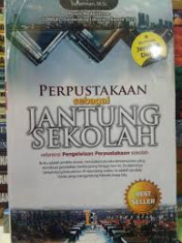 Perpustakaan Sebagi Jantung Sekolah: Referensi Pengelolaan Perpustakaan Sekolah