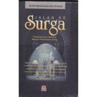 Jalan ke surga : pengembaraan spiritual menuju pencerahan qalbu / Muhammad Amin al Kurdi; Penerjemah: M. Yaniyullah