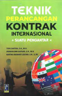 Teknik Perencanaan Kontrak Internasional : Suatu Pengantar