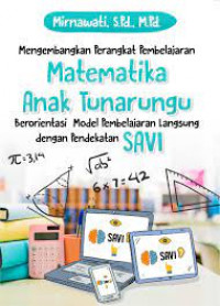 Mengembangkan perangkat pembeljaran matematika anak tunarungu berorientasi model pembelajaran langsung dengan pendekatan savi