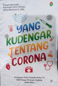 Yang kudengar tentang Corona: kumpulan puisi Ananda Kelas VI SDIT Insan Permata Malang