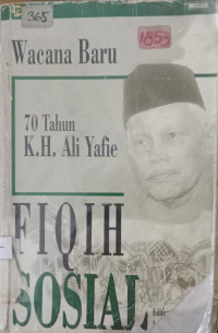 Wacana Baru Fiqih Sosial : 70 Tahun K.H. Ali Yafie / Editor: Jamal D. Rahman