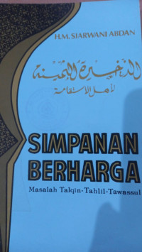 Simpanan berharga : masalah talqin, tahlil tawasul / M. Syarwani Abdan