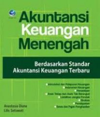 Akuntansi keuangan menengah: berdasarkan standar akuntansi keuangan terbaru