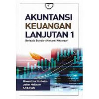 Akuntansi Keuangan Lanjutan 1: Berbasis Standar Akuntansi Keuangan