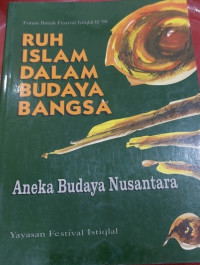 Ruh Islam Dalam Budaya Bangsa : aneka budaya nusantara