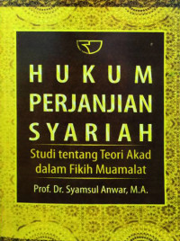 Hukum perjanjian syari'ah / Syamsul Anwar