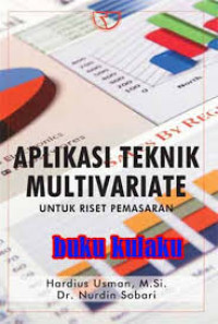 Aplikasi Teknik Multivariate untuk Riset Pemasaran