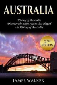 Australia: history of Australia discover the major events that shaped the history of Australia