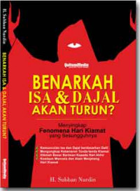 Benarkah Isa Dan Dajjal Akan Turun? : Menyingkap Fenomena Hari Kiamat Yang Sesungguhnya / Subhan Nurdin