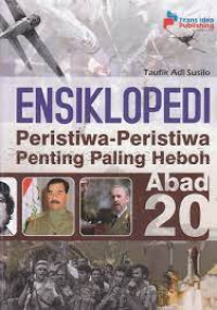 Ensiklopedi Peristiwa-peristiwa Penting paling heboh Abad 20