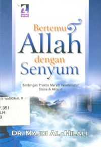 Bertemu Allah dengan Senyum : Bimbingan Praktis Meraih Keselamatan Dunia dan Akhirat