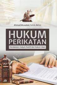 Hukum perikatan: pendekatan hukum positif dan hukum Islam