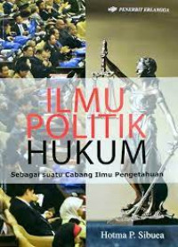 Ilmu politik hukum sebagai suatu cabang ilmu pengetahuan