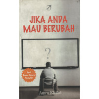 Jika anda mau berubah / Amru Khalid