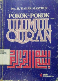 Pokok-pokok ulumul Qur'an / Kahar Masyhur