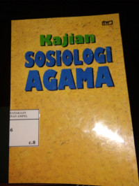 Kajian sosiologi agama / Betty R Scharf; Alih bahasa: Machnun Husein