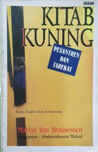 Kitab kuning : pesantren dan tarekat / Martin Van Bruinessen