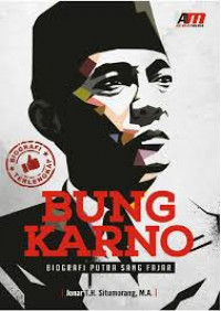 Bung Karno : Biografi Putra Sang Fajar