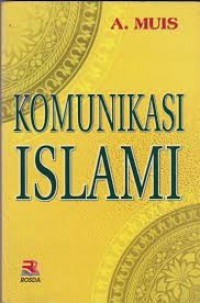 Komunikasi Islami / A. Muis