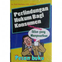 Perlindungan hukum bagi konsumen : terhadap periklanan yang menyesatkan / Dedi Harianto; Editor: Asep Jamaludin