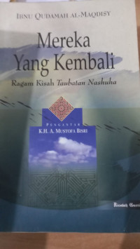 Mereka yang kembali : ragam kisah taubatan nashuha / Ibnu Qudamah al Maqdisy