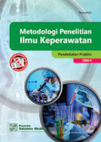 Metodologi penelitian ilmu keperawatan: pendekatan praktis