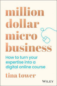 Million dollar micro business: how to turn your expertise into a digital online course