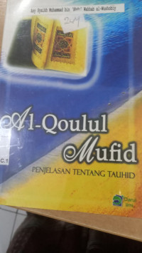 al Qoulul Mufid : penjelasan tentang tauhid / Asy Syaikh Muhammad bin Abdul Wahab bin Ali al Yamani al Wushobi al 'Abdali