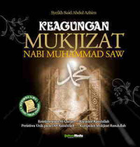 Keagungan Mukjizat Nabi Muhammad SAW / Syeikh Said Abdul Azhim