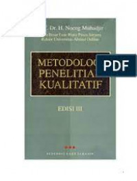 Metodologi penelitian kualitatif : pendekatan positivistik, rasionalistik, phenomenologik, dan realisme metaphisik telaah studi teks dan penelitian agama / Noeng Muhadjir