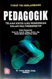 Pedagogik : Telaah Kritis Ilmu pendidikan dalam Multiperspektif