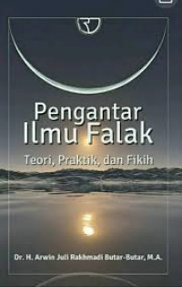 Pengantar Ilmu Falak : Teori, Praktik, dan Fikih