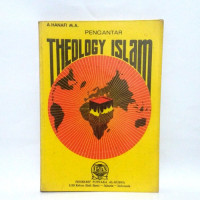 Pengantar Theology Islam / A. Hanafi