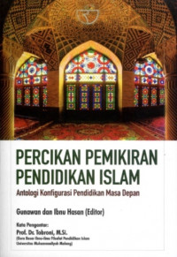 Percikan pemikiran pendidikan Islam: antologi konfigurasi pendidikan masa depan