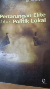 Pertarungan Elite dalam Politik Lokal