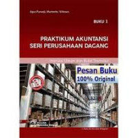 Praktikum Akuntansi Seri Perusahaan Dagang 1: Intruksi Umum dan Bukti Transaksi